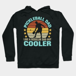 Pickleball Dad Like a Regular Dad but Cooler Hoodie